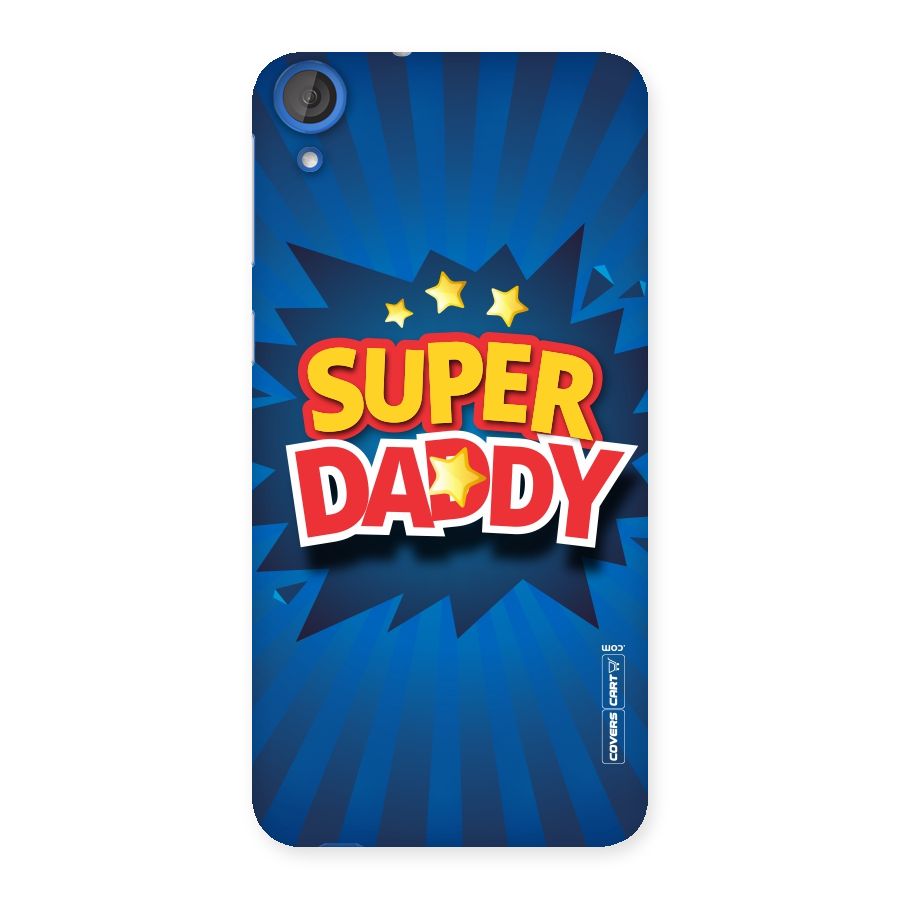 Super Daddy Back Case for HTC Desire 820