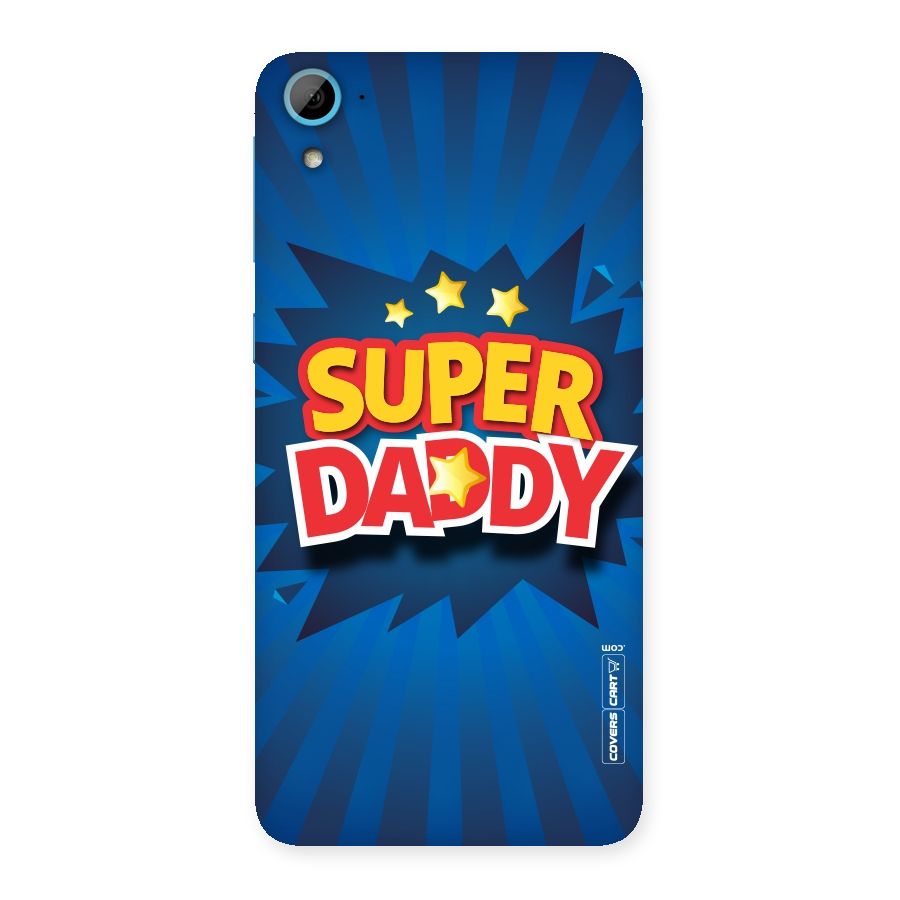 Super Daddy Back Case for HTC Desire 826