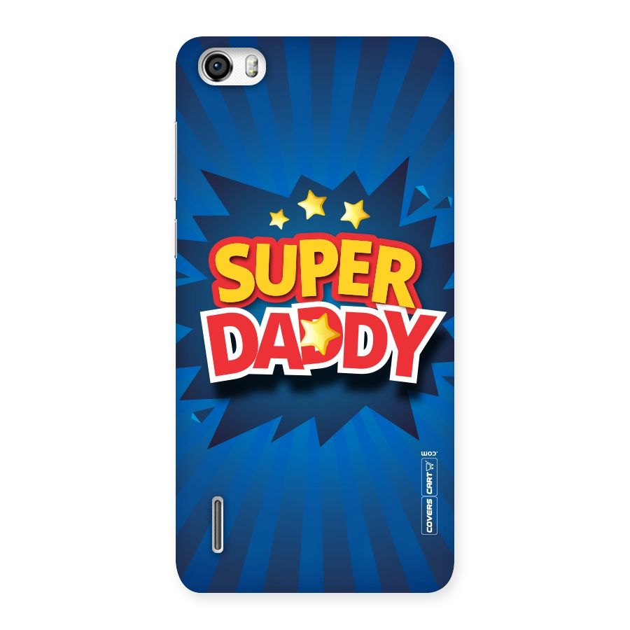 Super Daddy Back Case for Honor 6