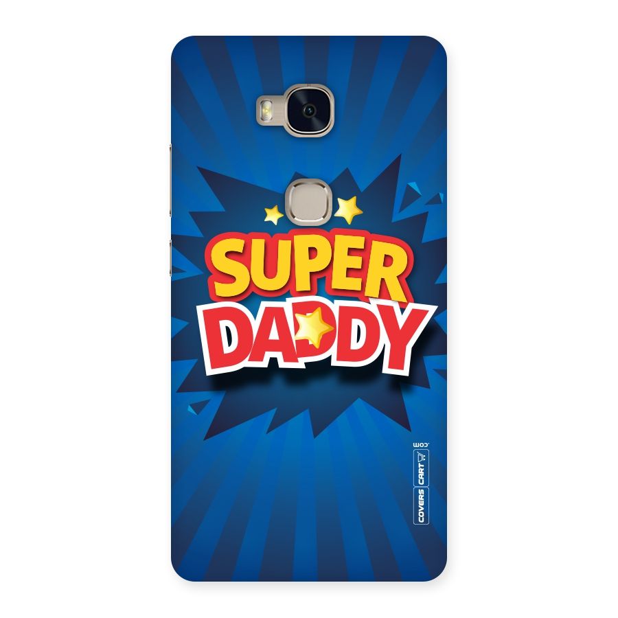 Super Daddy Back Case for Huawei Honor 5X