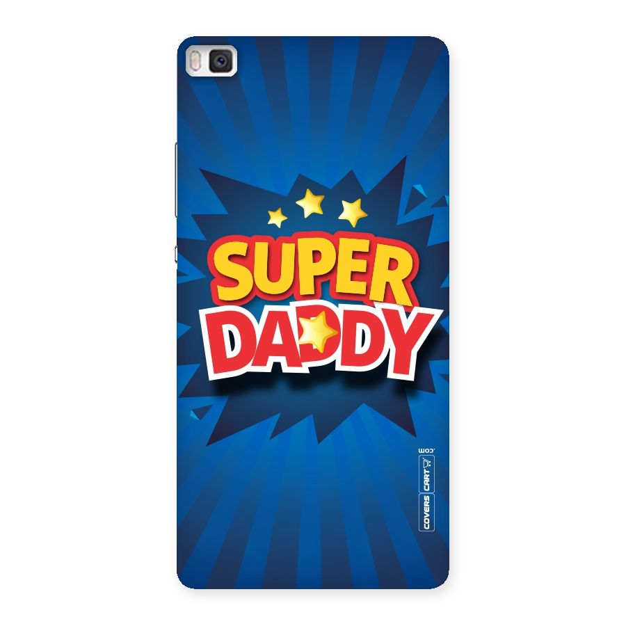 Super Daddy Back Case for Huawei P8