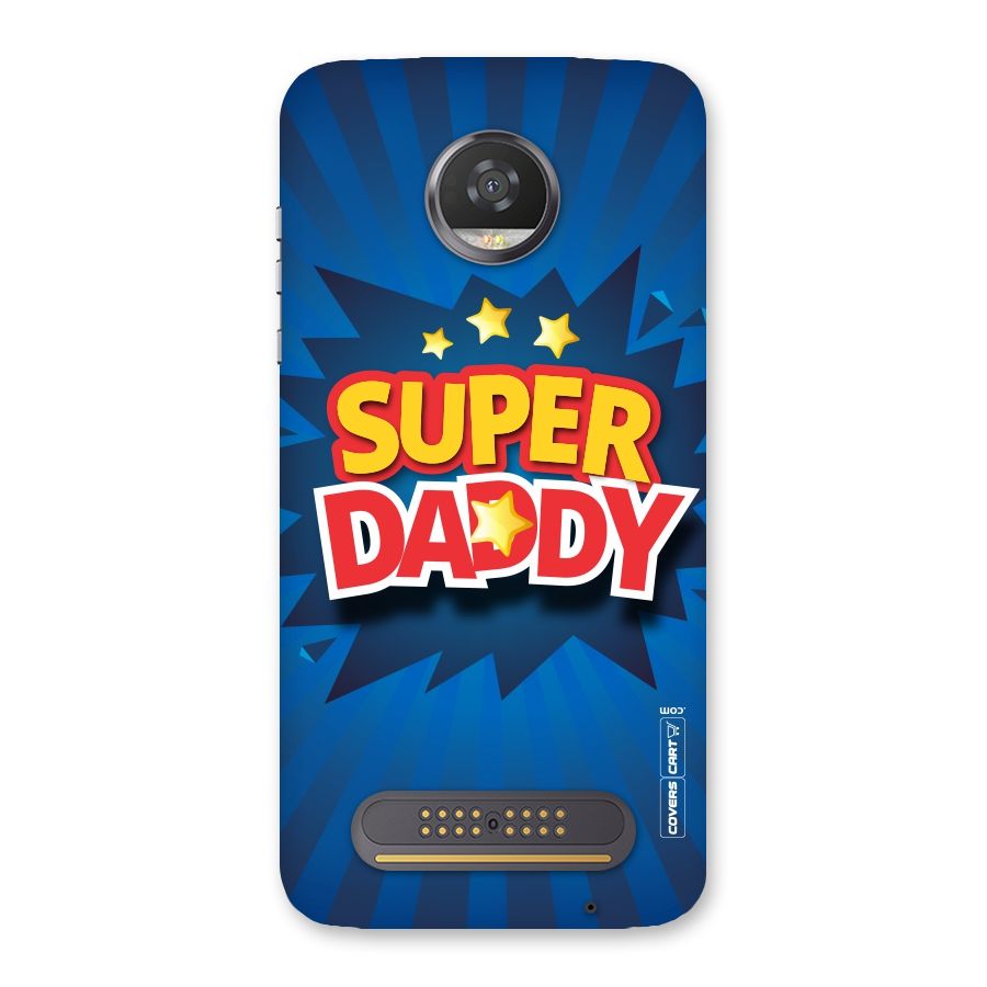 Super Daddy Back Case for Moto Z2 Play