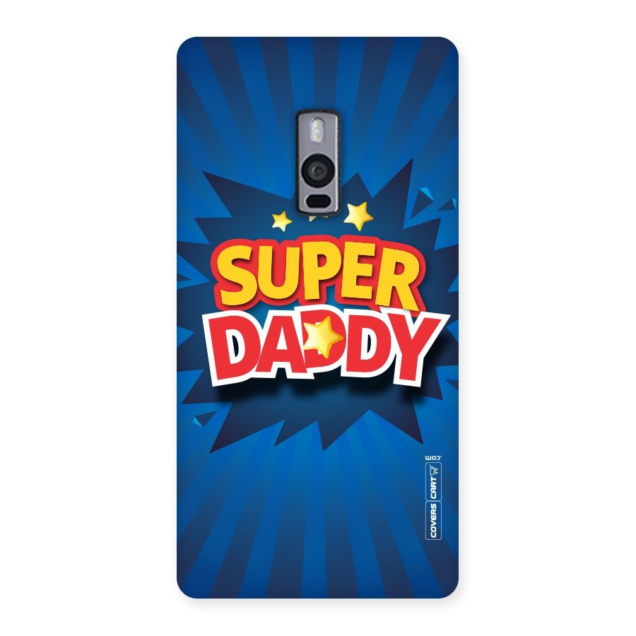 Super Daddy Back Case for OnePlus Two