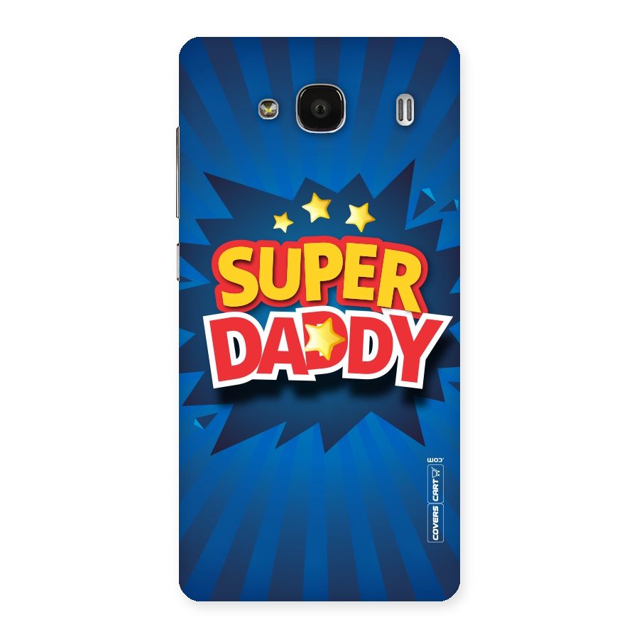 Super Daddy Back Case for Redmi 2s