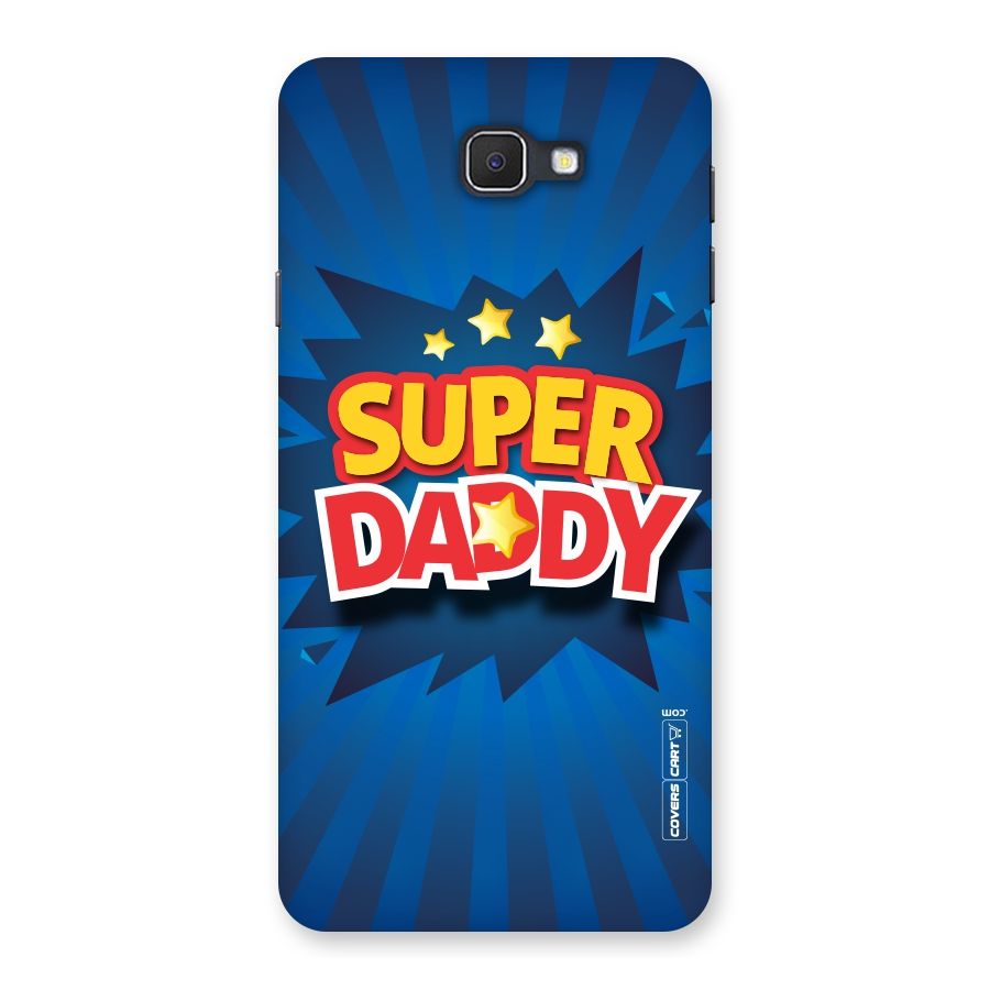 Super Daddy Back Case for Samsung Galaxy J7 Prime