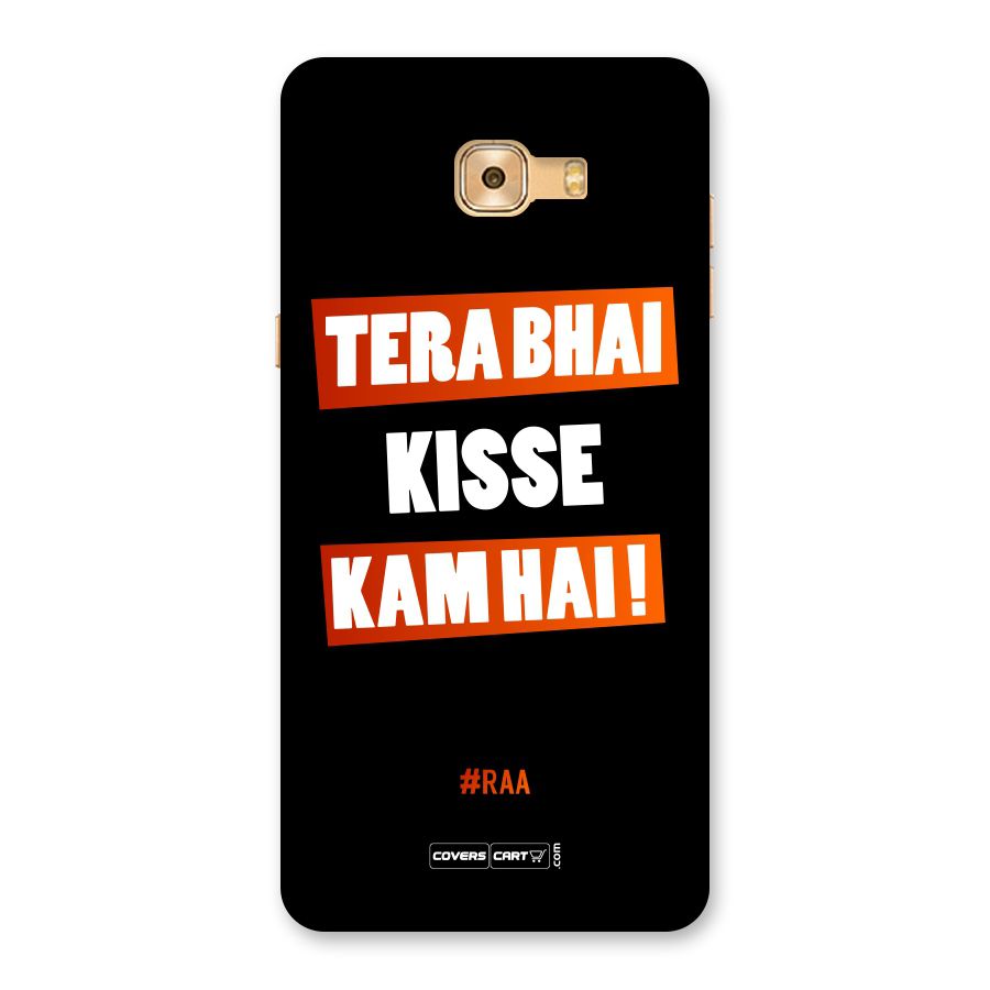 Tera Bhai Kisse Kam Hai Back Case for Galaxy C9 Pro