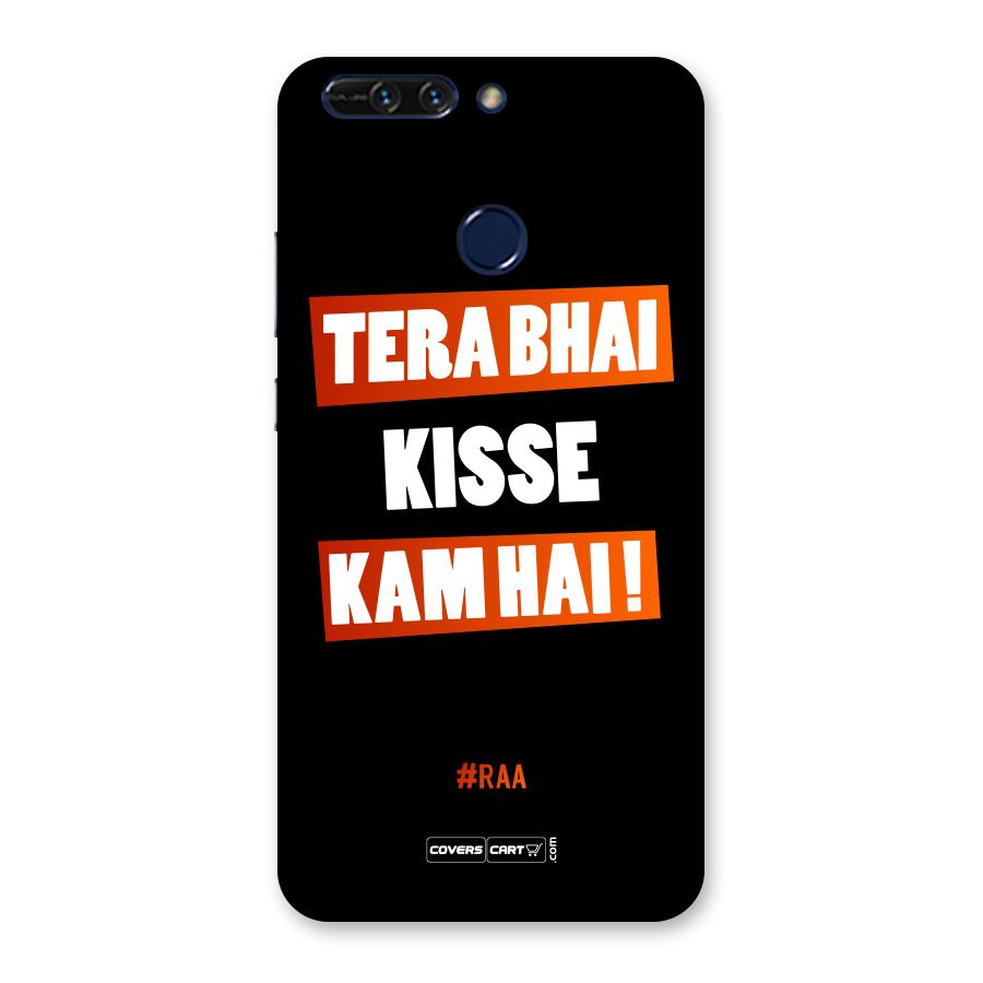 Tera Bhai Kisse Kam Hai Back Case for Honor 8 Pro