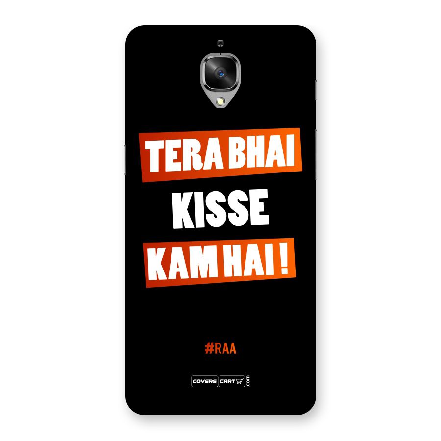 Tera Bhai Kisse Kam Hai Back Case for OnePlus 3