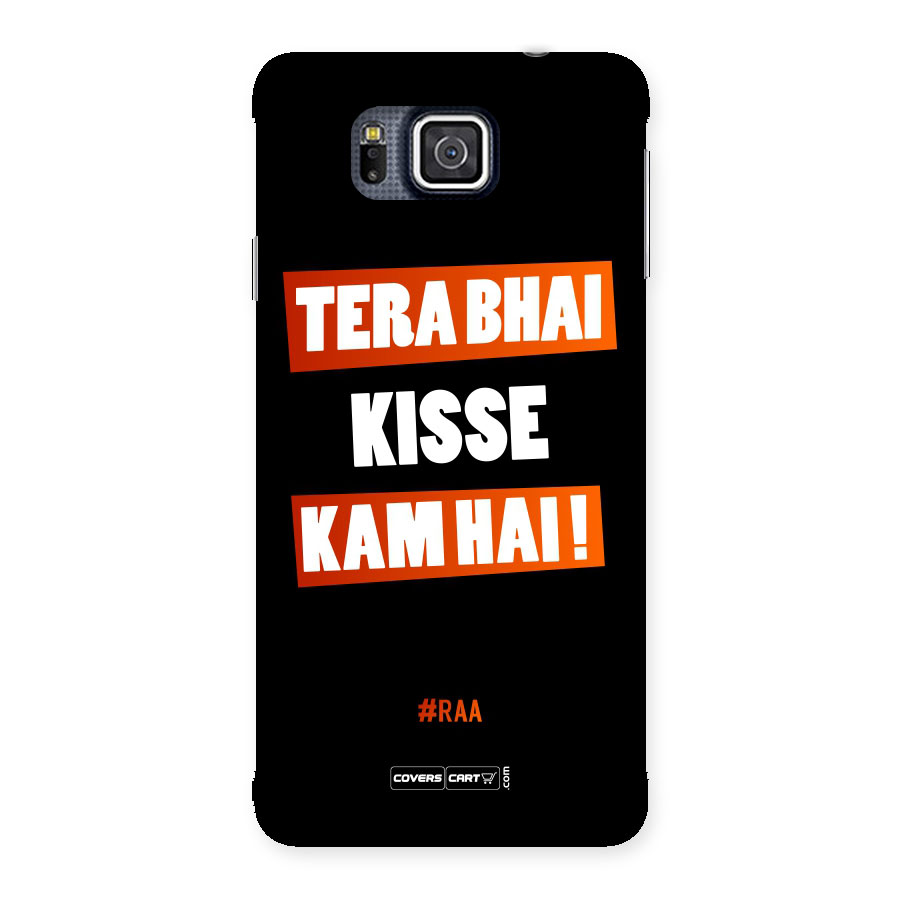 Tera Bhai Raftaar Back Case for Galaxy Alpha