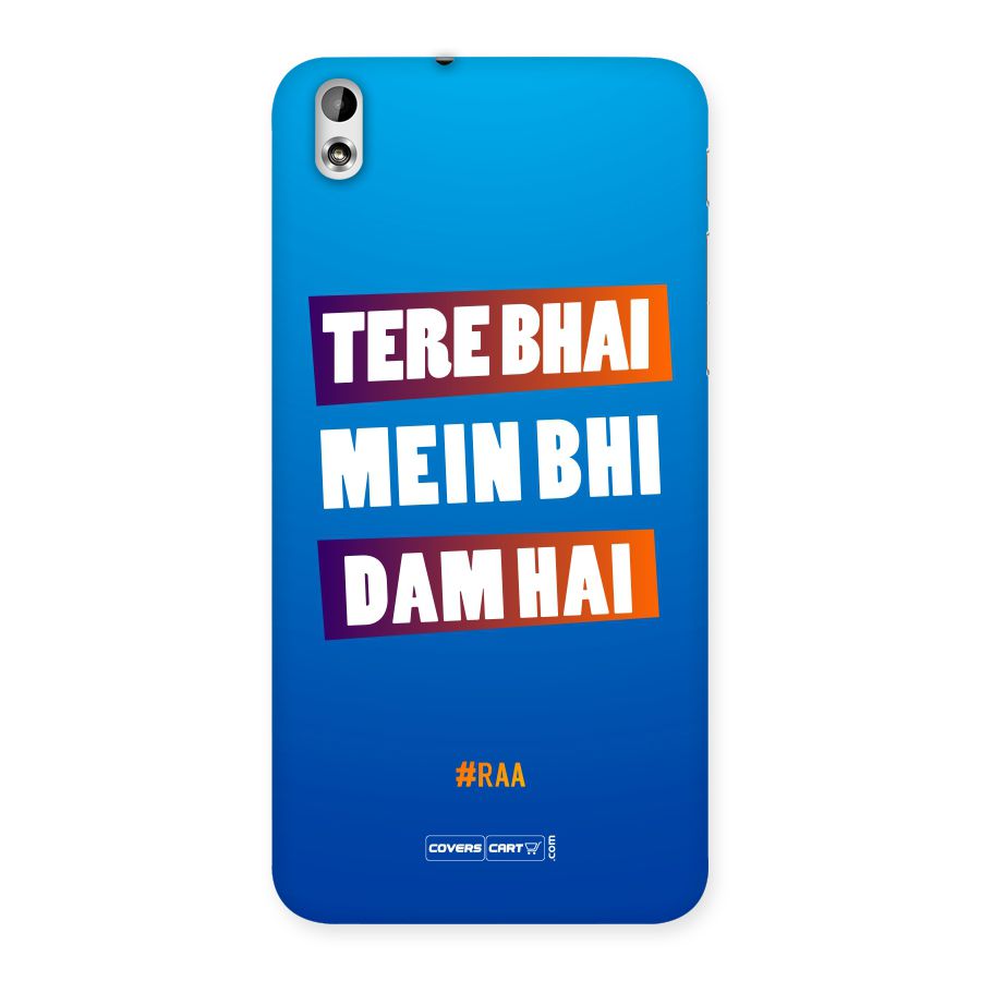 Tere Bhai Me Bhi Dam Hai Back Case for HTC Desire 816g