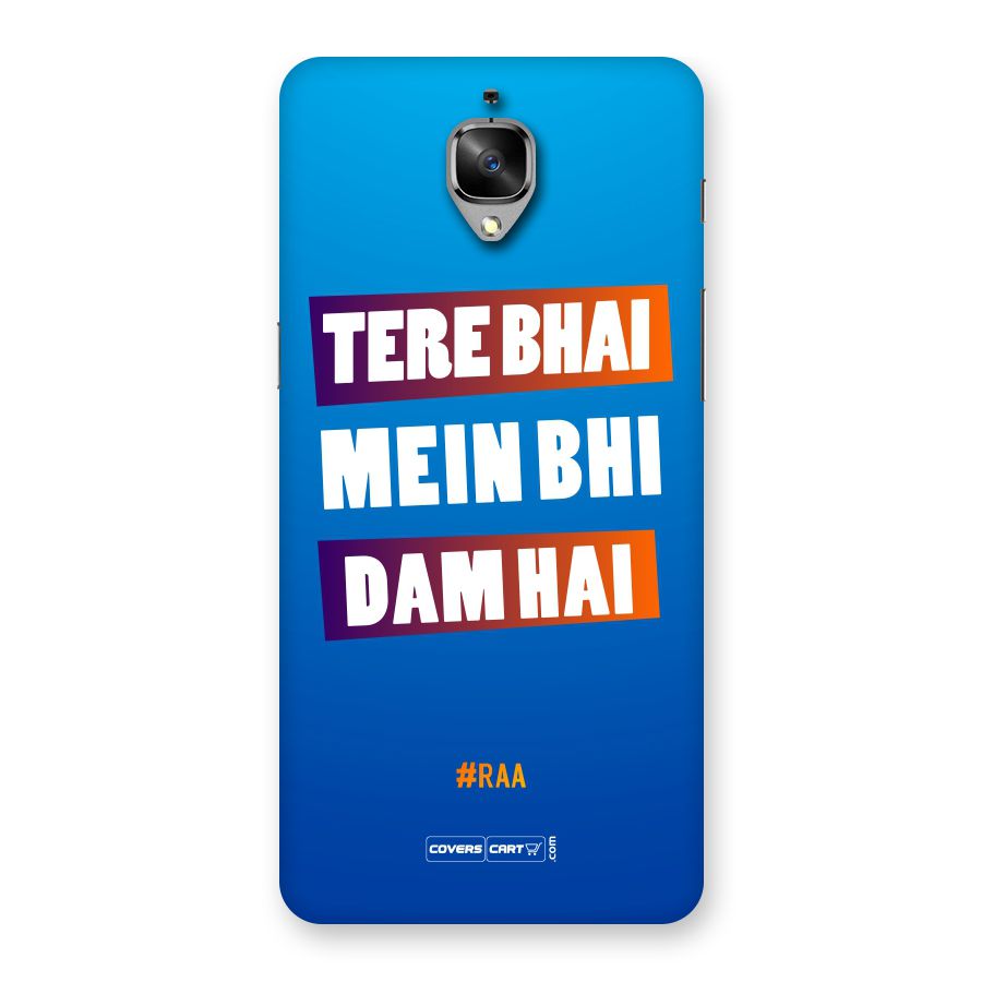 Tere Bhai Me Bhi Dam Hai Back Case for OnePlus 3T