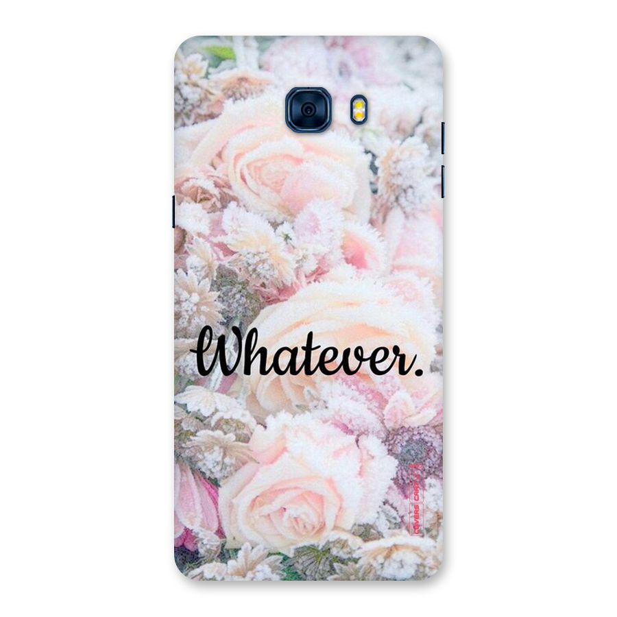 Whatever Back Case for Galaxy C7 Pro