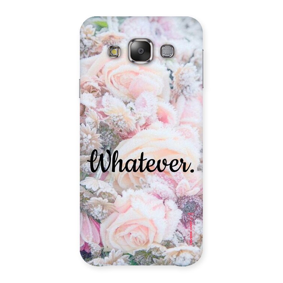 Whatever Back Case for Galaxy E7