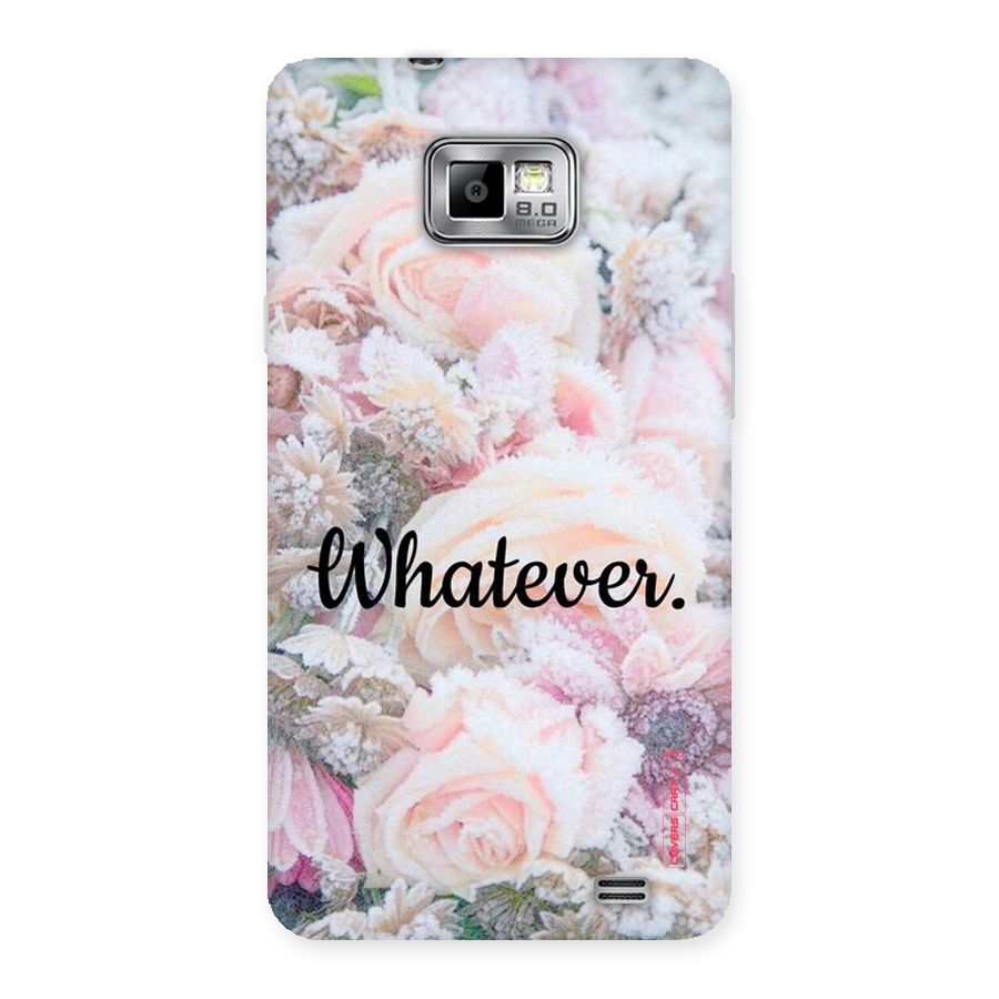 Whatever Back Case for Galaxy S2
