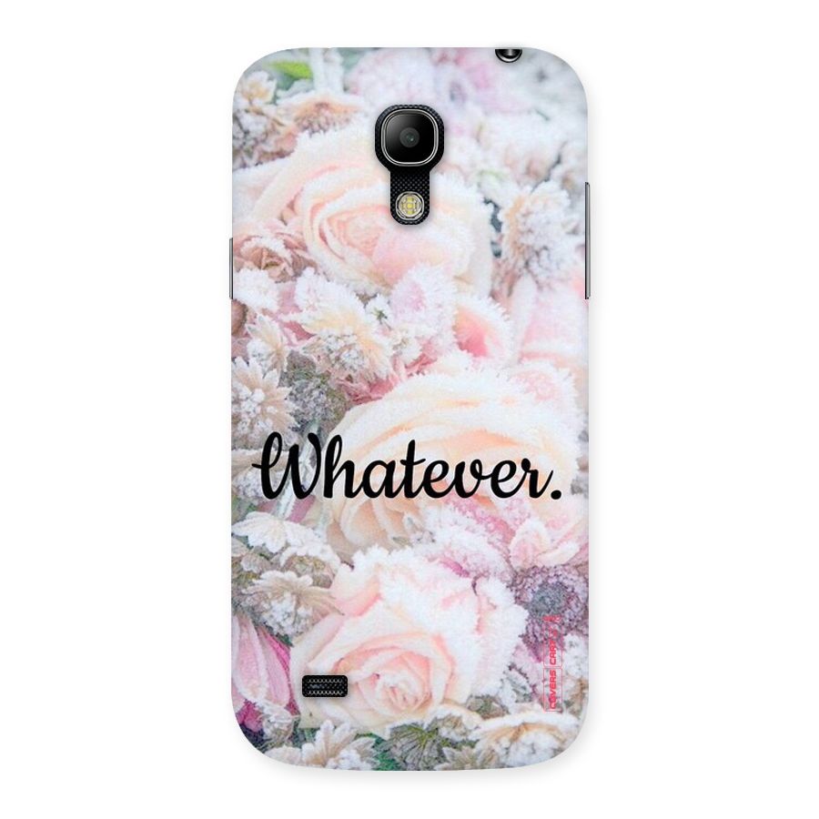 Whatever Back Case for Galaxy S4 Mini