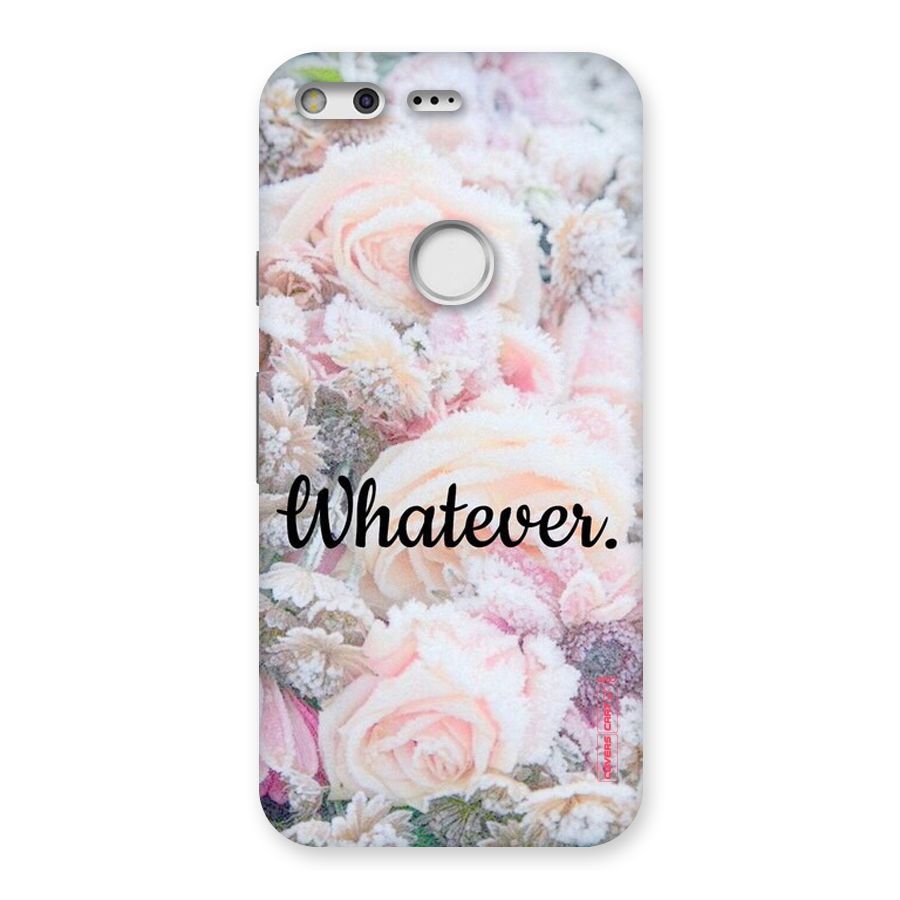 Whatever Back Case for Google Pixel