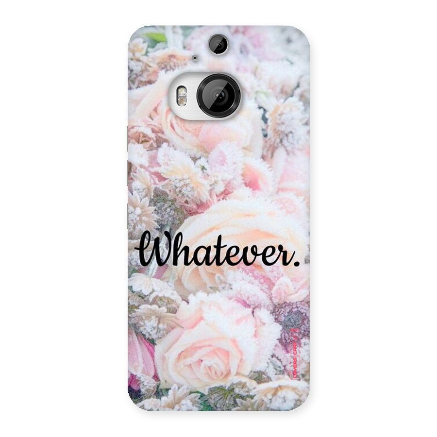 Whatever Back Case for HTC One M9 Plus