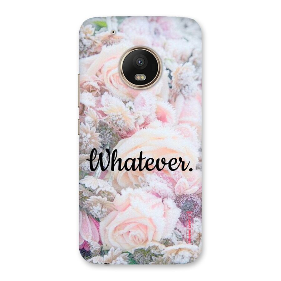 Whatever Back Case for Moto G5 Plus
