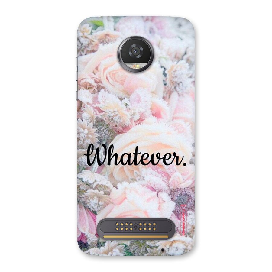 Whatever Back Case for Moto Z2 Play