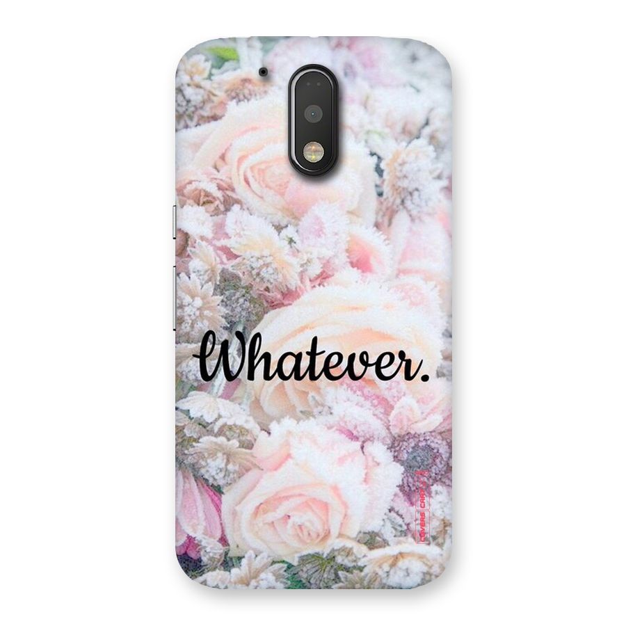 Whatever Back Case for Motorola Moto G4 Plus