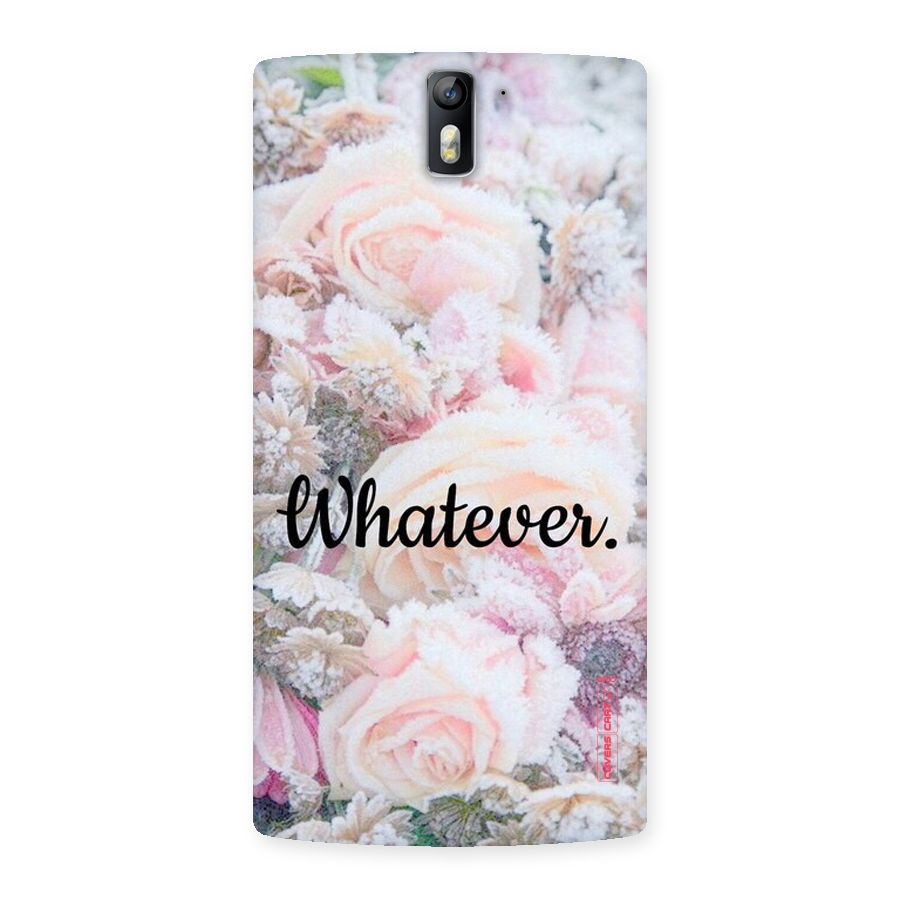 Whatever Back Case for One Plus One