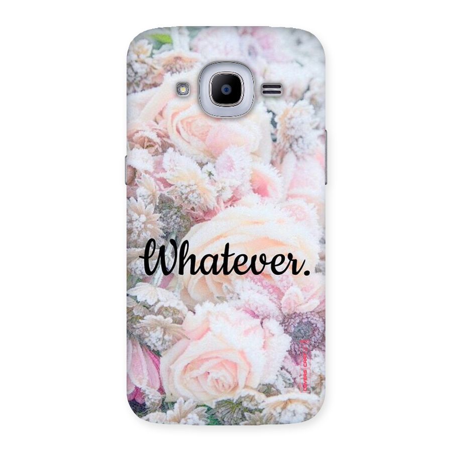 Whatever Back Case for Samsung Galaxy J2 Pro