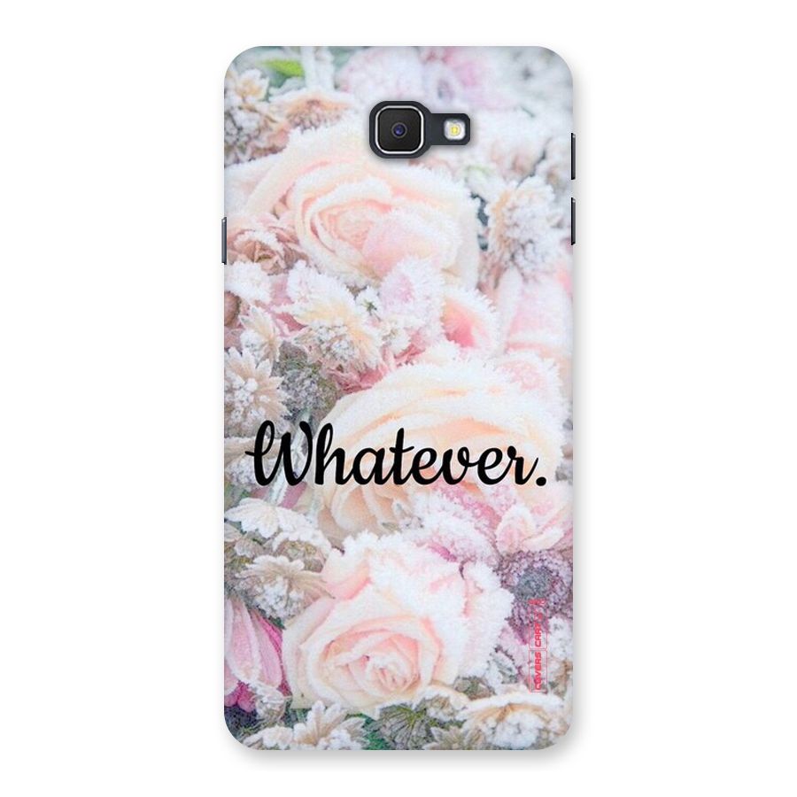 Whatever Back Case for Samsung Galaxy J7 Prime