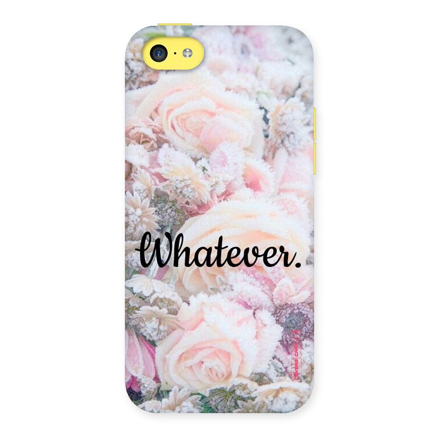 Whatever Back Case for iPhone 5C