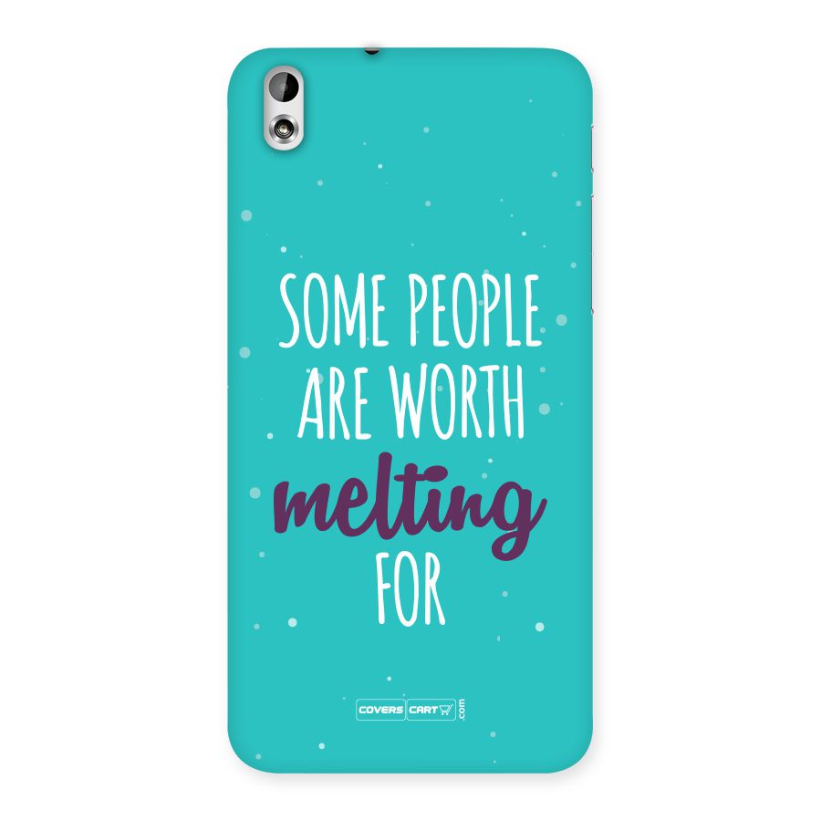 Worth Melting For Back Case for HTC Desire 816g