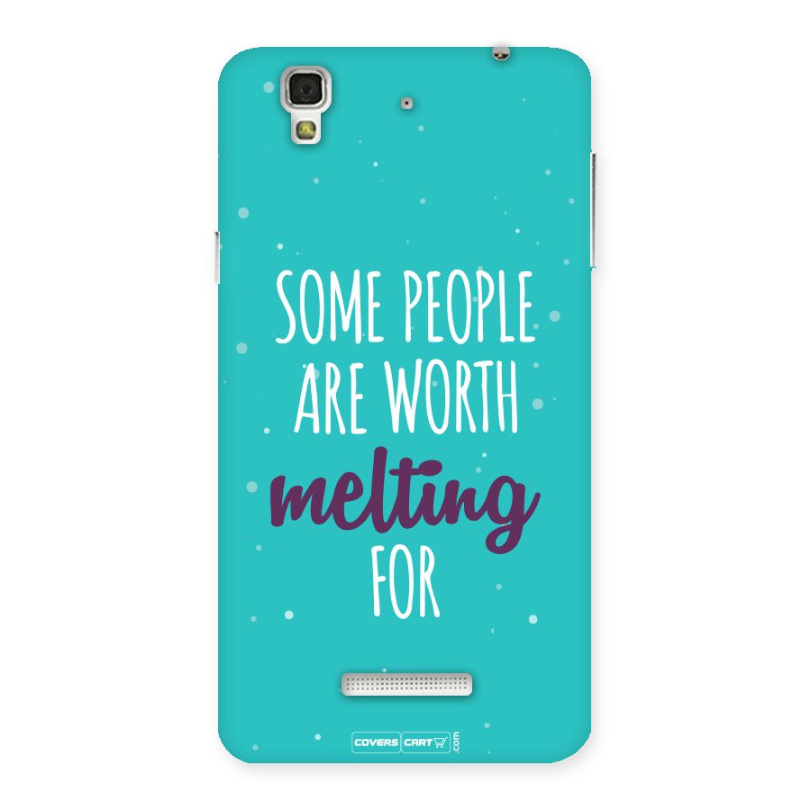 Worth Melting For Back Case for YU Yureka Plus