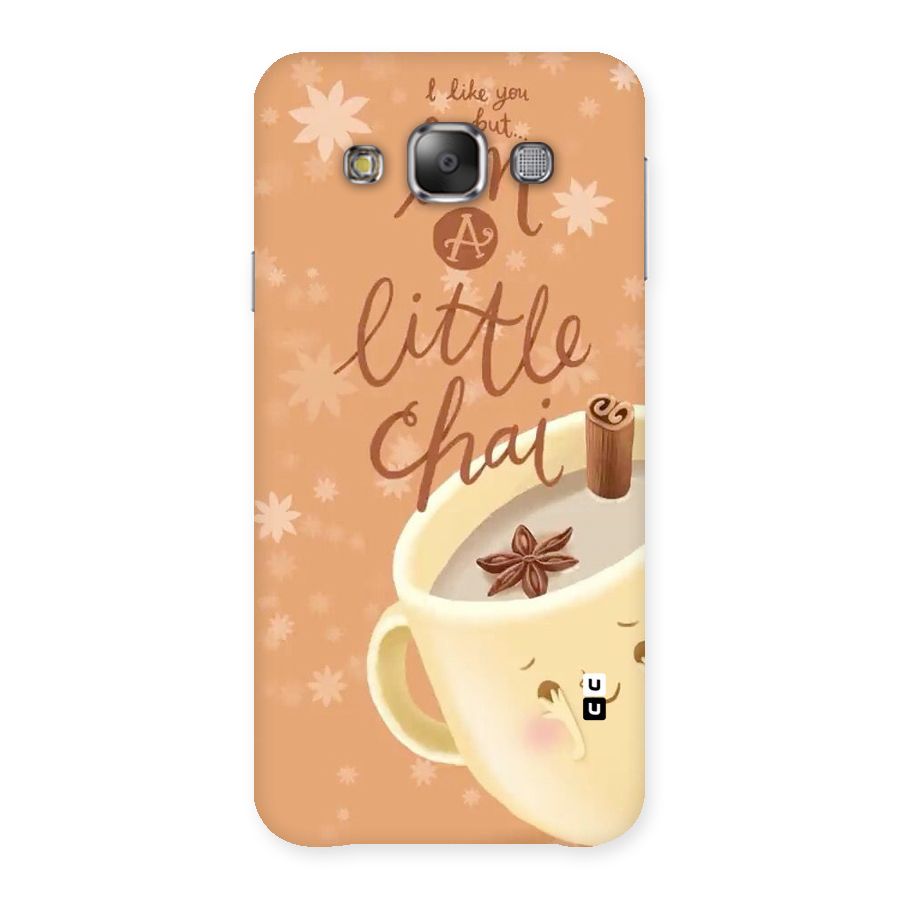 A Little Chai Back Case for Galaxy E7