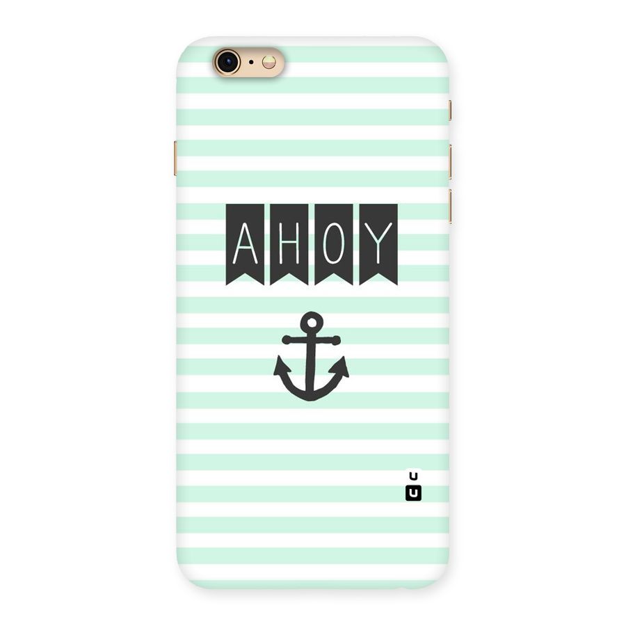 Ahoy Sailor Back Case for iPhone 6 Plus 6S Plus