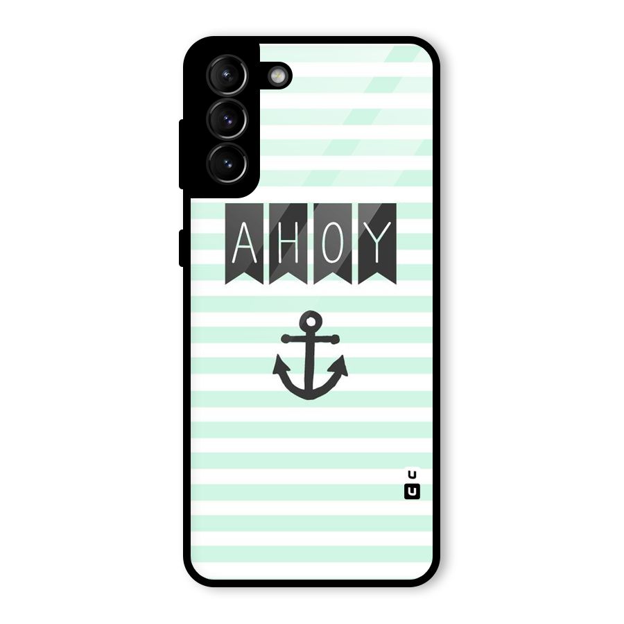 Ahoy Sailor Glass Back Case for Galaxy S21 Plus