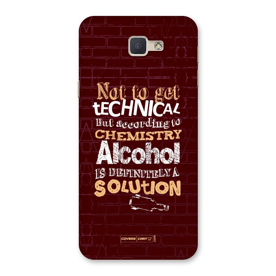 Alcohol is Definitely a Solution Back Case for Galaxy J5 Prime