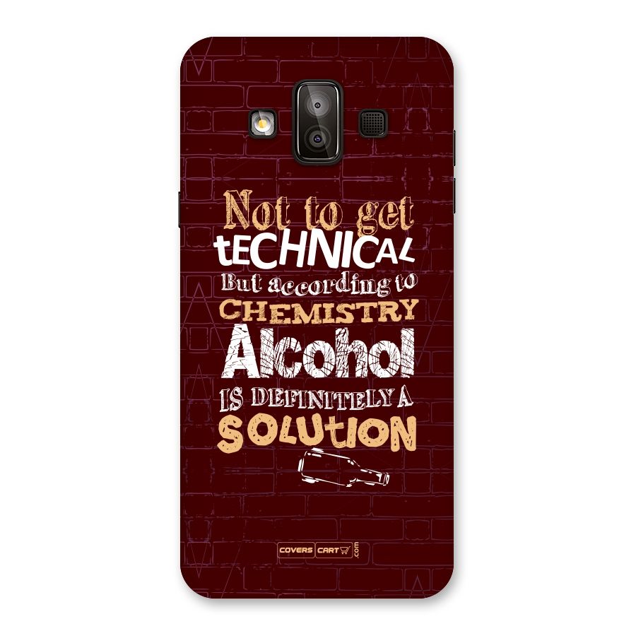 Alcohol is Definitely a Solution Back Case for Galaxy J7 Duo