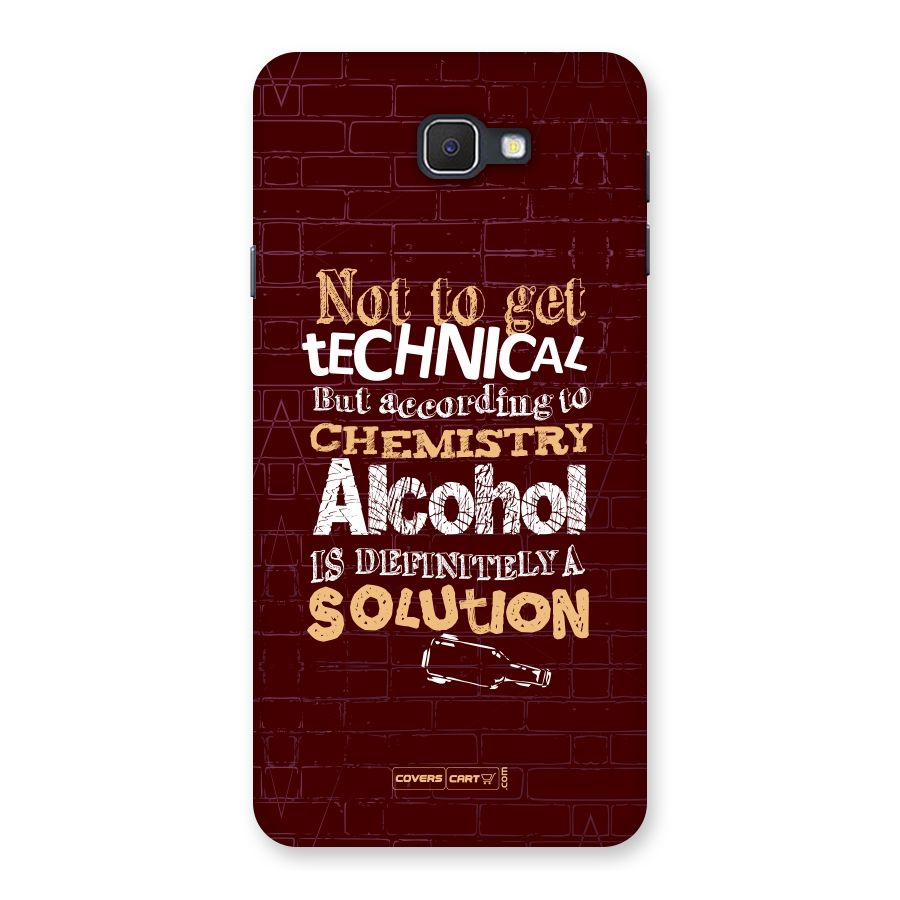 Alcohol is Definitely a Solution Back Case for Galaxy On7 2016