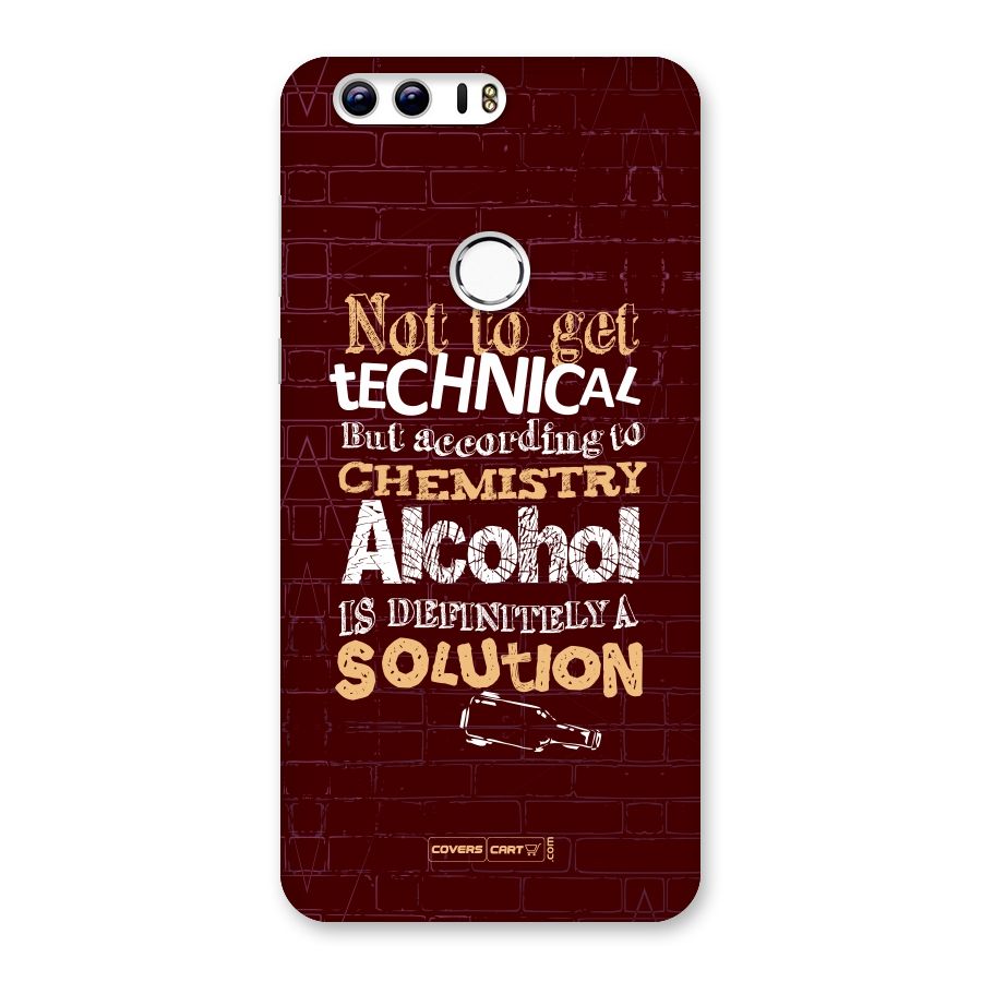 Alcohol is Definitely a Solution Back Case for Honor 8