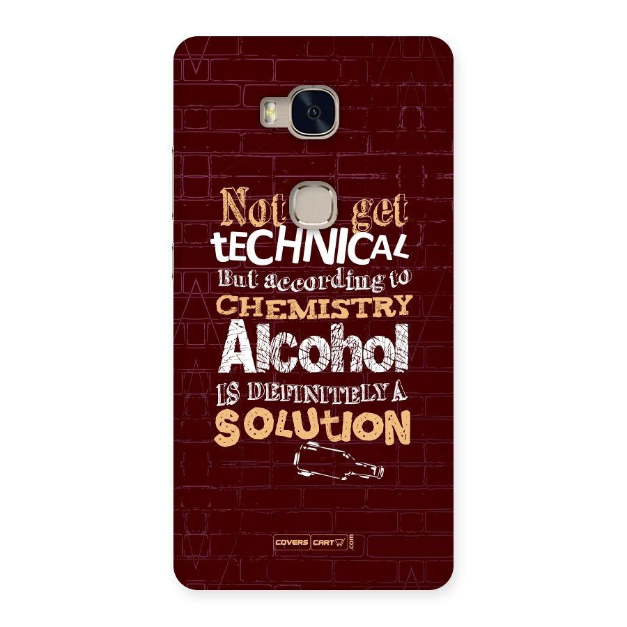 Alcohol is Definitely a Solution Back Case for Huawei Honor 5X
