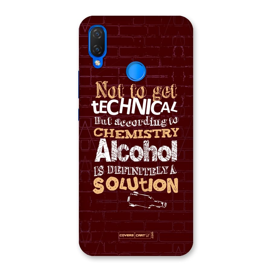 Alcohol is Definitely a Solution Back Case for Huawei Nova 3i