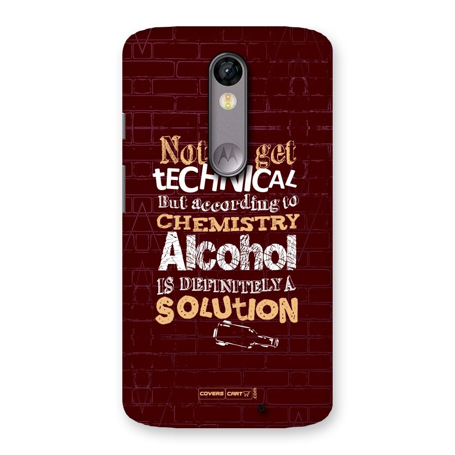 Alcohol is Definitely a Solution Back Case for Moto X Force