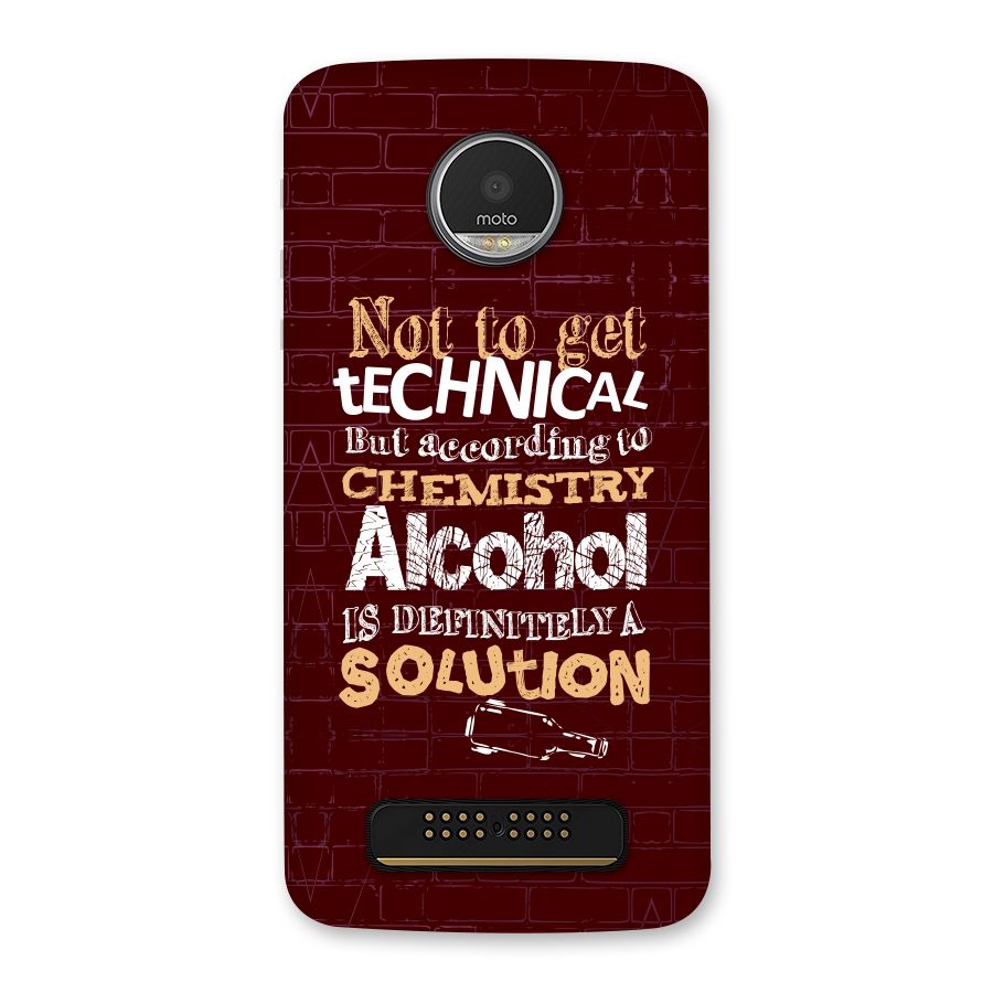 Alcohol is Definitely a Solution Back Case for Moto Z Play