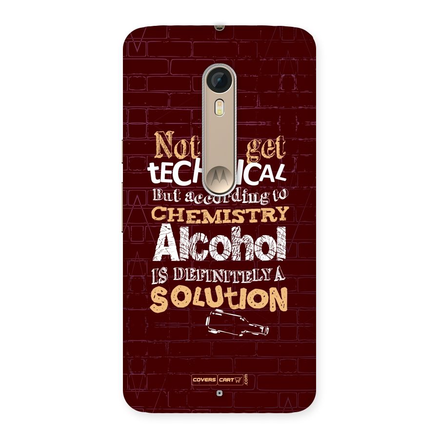 Alcohol is Definitely a Solution Back Case for Motorola Moto X Style