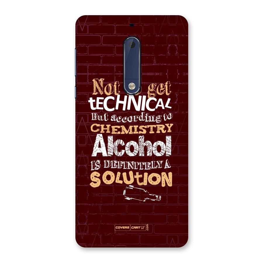Alcohol is Definitely a Solution Back Case for Nokia 5