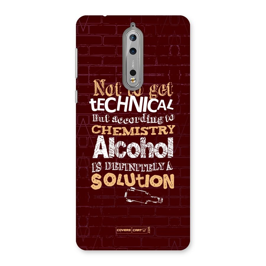 Alcohol is Definitely a Solution Back Case for Nokia 8
