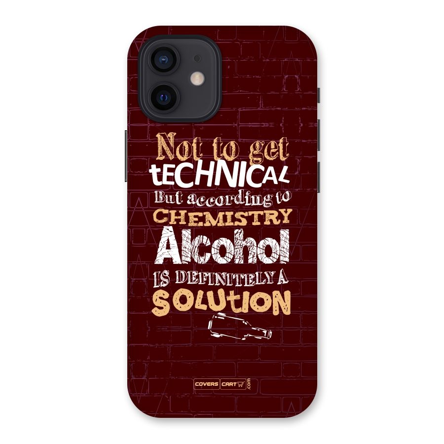 Alcohol is Definitely a Solution Back Case for iPhone 12
