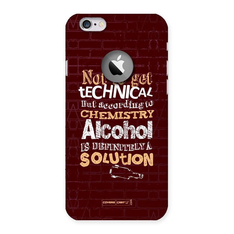 Alcohol is Definitely a Solution Back Case for iPhone 6 Logo Cut