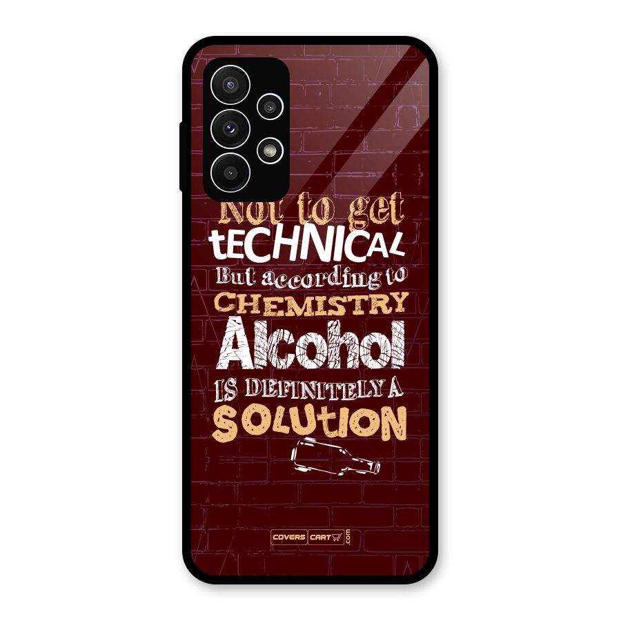 Alcohol is Definitely a Solution Glass Back Case for Galaxy A23