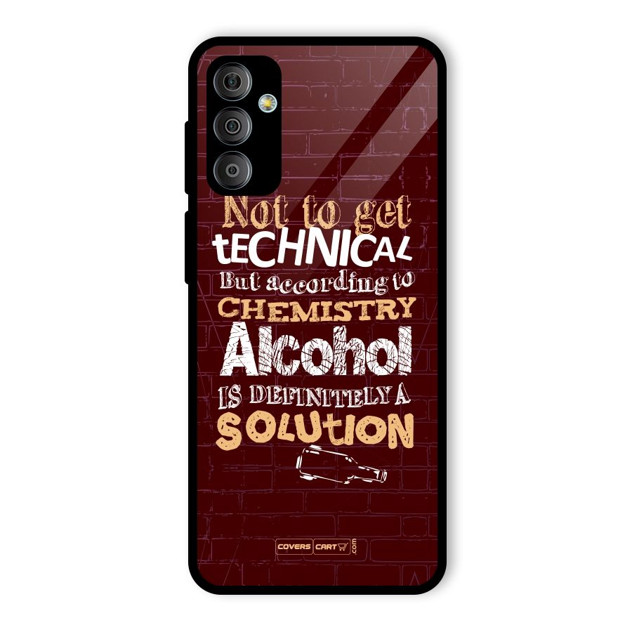 Alcohol is Definitely a Solution Glass Back Case for Galaxy F23