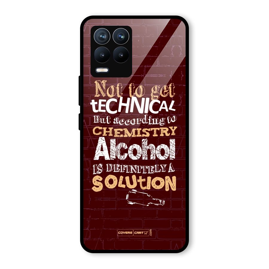 Alcohol is Definitely a Solution Glass Back Case for Realme 8
