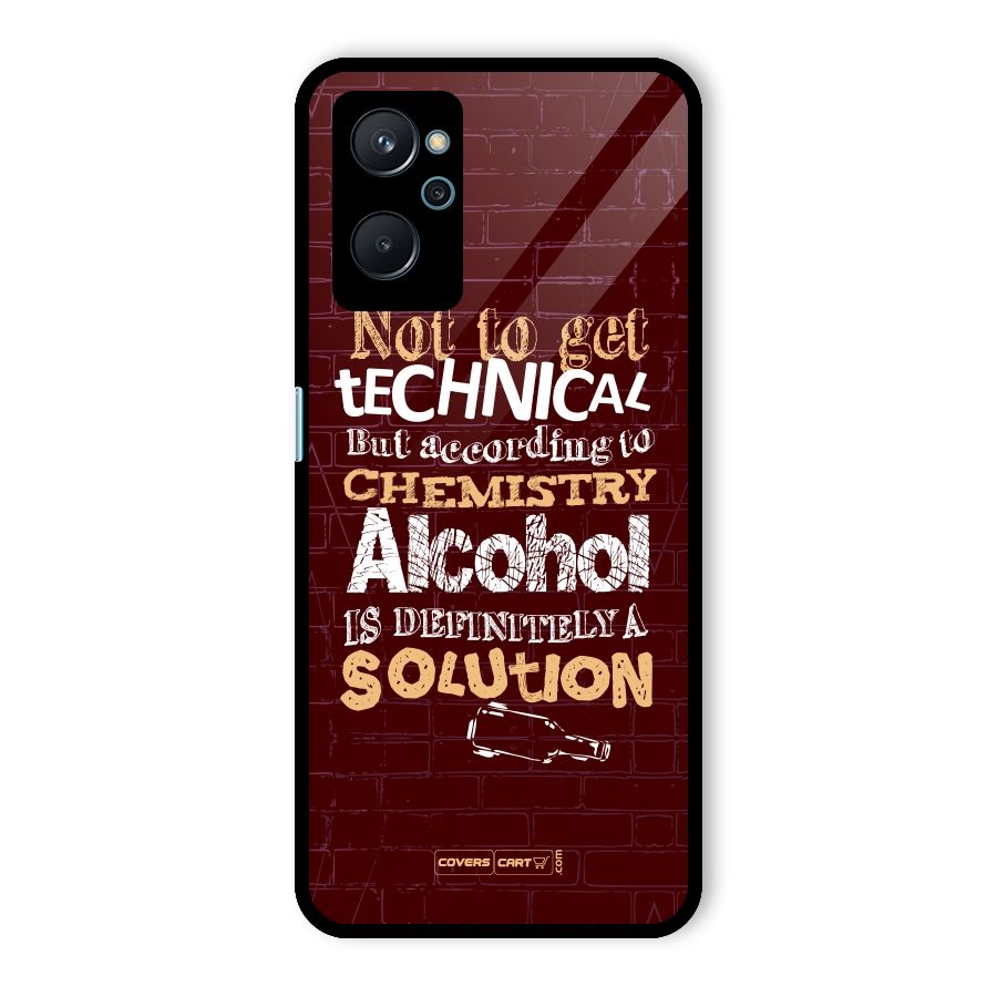 Alcohol is Definitely a Solution Glass Back Case for Realme 9i